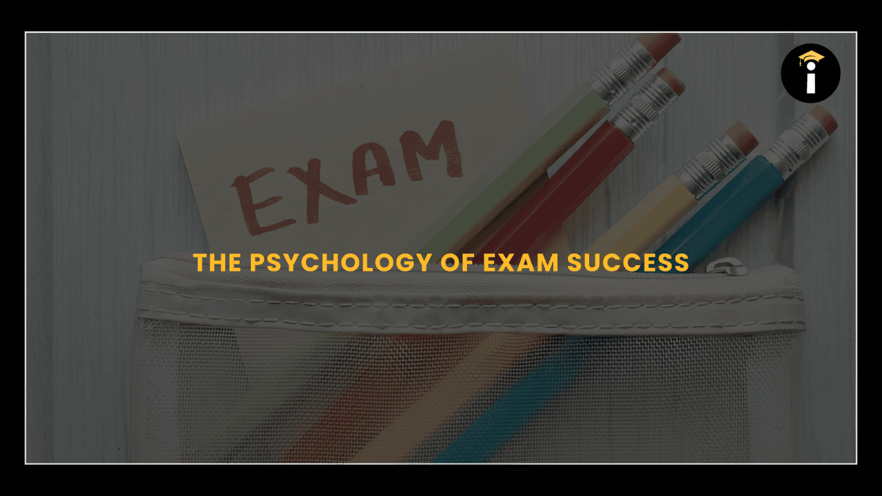 The Psychology of Exam Success