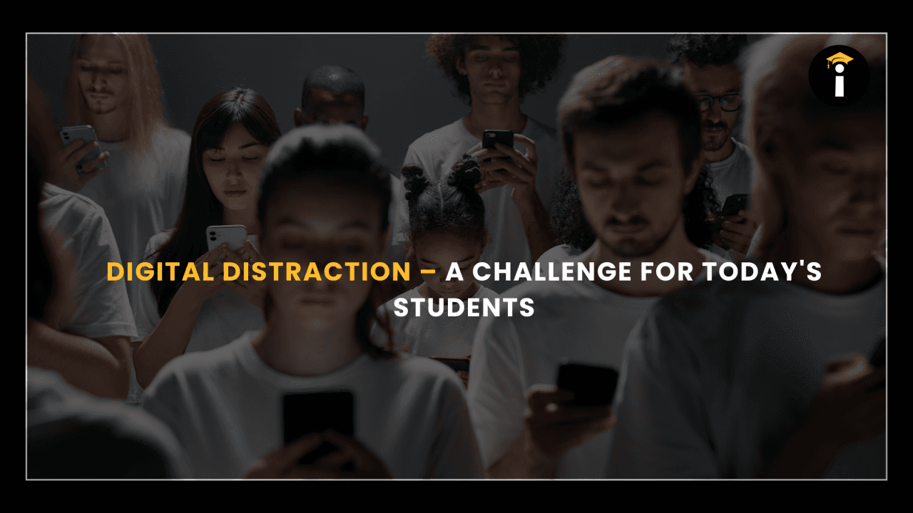 Digital Distraction – A Challenge for Today's Students