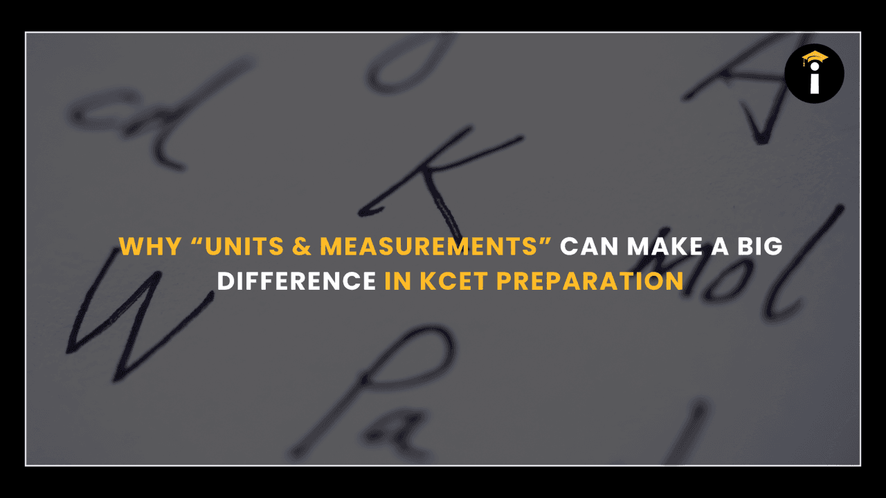 Why “Units & Measurements” Can Make a Big Difference in KCET Preparation