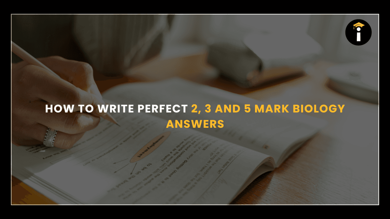 How to Write Perfect 2, 3 and 5 Mark Biology Answers