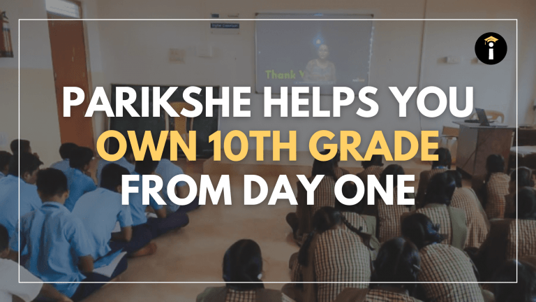 PARIKSHE Helps You Own 10th Grade from Day One