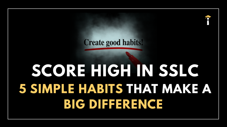 Score High in SSLC: 5 Simple Habits That Make a Big Difference