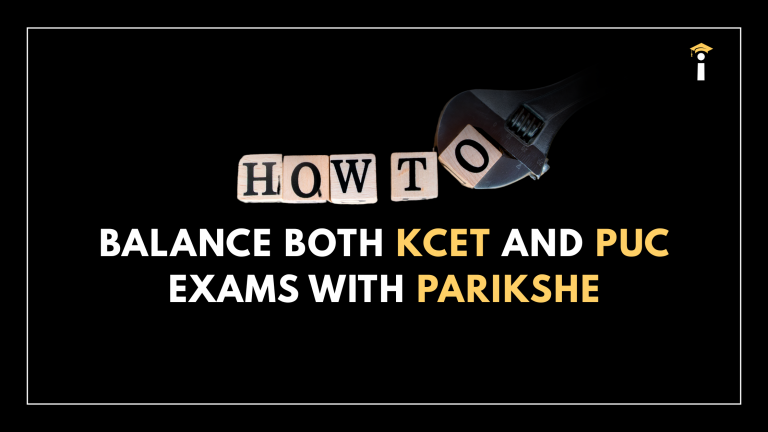 How to Balance Both KCET and PUC Board Exams with Parikshe