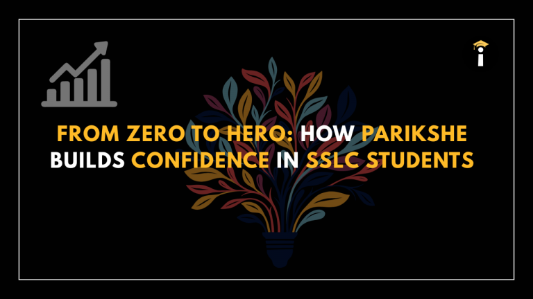 From Zero to Hero: How Parikshe Builds Confidence in SSLC Students