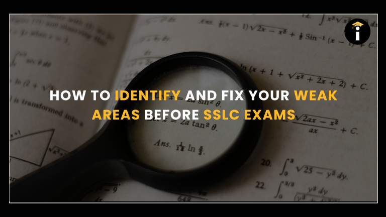 How to Identify and Fix Your Weak Areas Before SSLC Exams