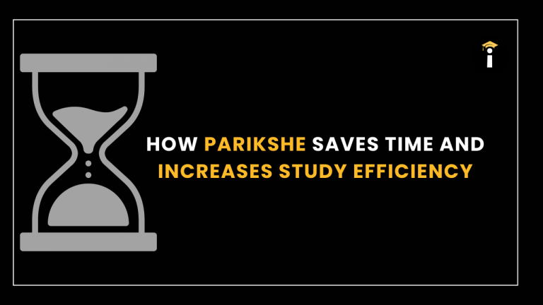 How Parikshe Saves Time and Increases Study Efficiency